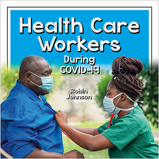 Health Care Workers During COVID-19 by Robin Johnson, 9781427128379