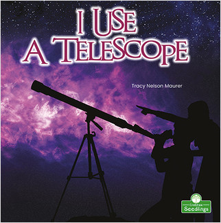 I Use a Telescope by Tracy Nelson Maurer, 9781039662155