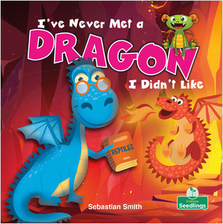I've Never Met a Dragon I Didn't Like - 9781427129338 by Sebastian Smith, Amy Culliford, 9781427129338