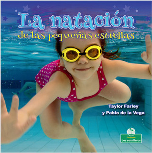 La natación de las pequeñas estrellas (Little Stars Swimming) - 9781427131898 by Taylor Farley, Pablo de la Vega, 9781427131898