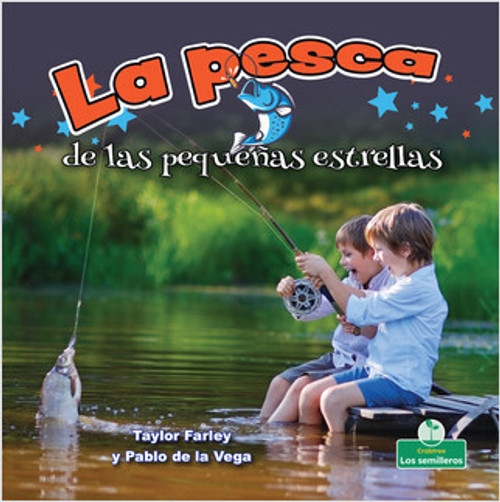 La pesca de las pequeñas estrellas (Little Stars Fishing) by Taylor Farley, Pablo de la Vega, 9781427131782