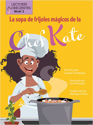 La sopa de frijoles mágicos de la chef Kate (Chef Kate's Magic Bean Soup) - 9781039649866 by Laurie Friedman, 9781039649866