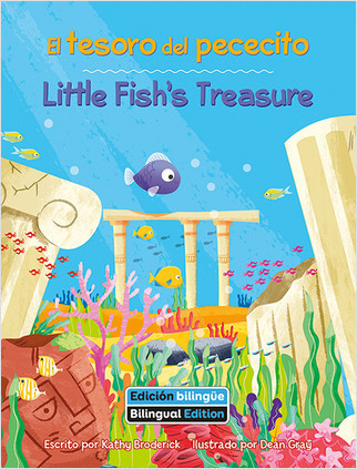 El tesiri del pececito (Little Fish's Treasure) Bilingual by Kathy Broderick, Dean Gray, 9781649967381