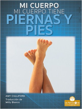 Mi cuerpo tiene piernas y pies (My Body Has Legs and Feet) by Amy Culliford, 9781039649231