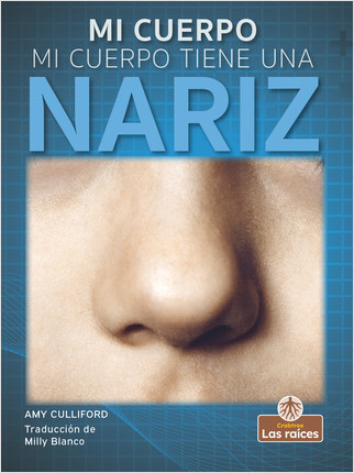 Mi cuerpo tiene una nariz (My Body Has a Nose) by Amy Culliford, 9781039647985
