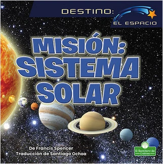 Misión: sistema solar (Solar System Mission) by Francis Spencer, 9781039649477