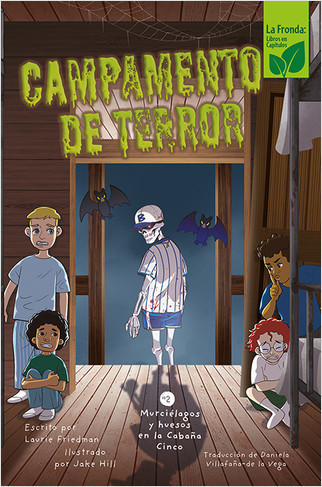 Murciélagos y huesos en la Cabaña Cinco (Bones and Bats in Bunk Five) by Laurie Friedman, 9781039650015