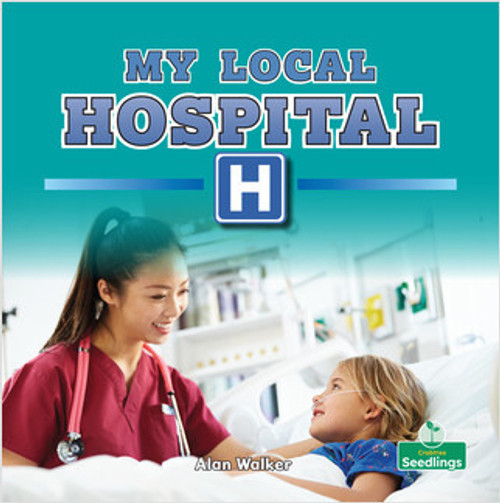 My Local Hospital - 9781427129673 by Alan Walker, Amy Culliford, 9781427129673