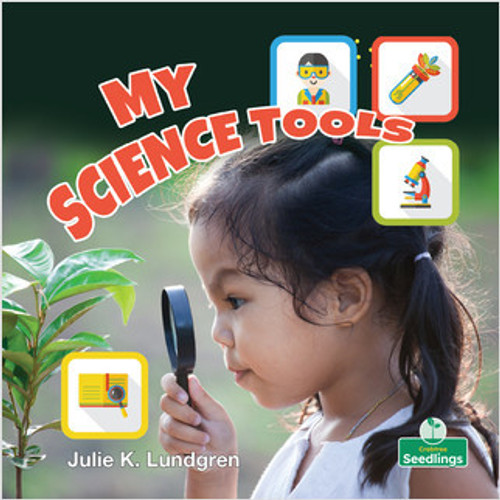 My Science Tools by Julie K. Lundgren, Amy Culliford, 9781427130402