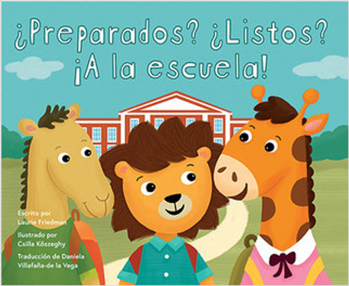 ¿Preparados? ¿Listos? ¡A la escuela! (Ready Set School!) - 9781039650343 by Laurie Friedman, 9781039650343