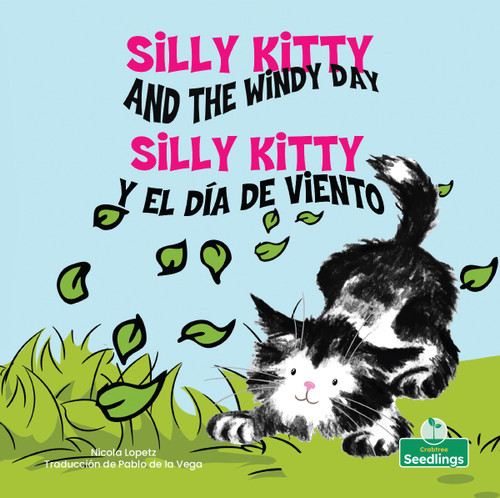 Silly Kitty y el día de viento (Silly Kitty and the Windy Day) Bilingual Eng/Spa by Nicola Lopetz, Pablo de la Vega, 9781039624696