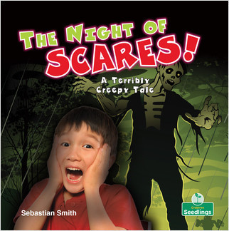 The Night of Scares!: A Terribly Creepy Tale (A Terribly Creepy Tale) by Sebastian Smith, Amy Culliford, 9781427129291