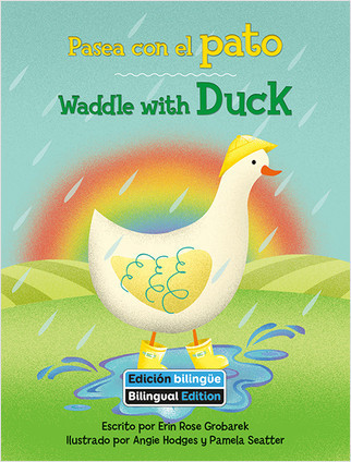 Pasea con el pato (Waddle with Duck) Bilingual by Erin Rose Grobarek, Angie Hodges, Pamela Seatter, 9781649967268