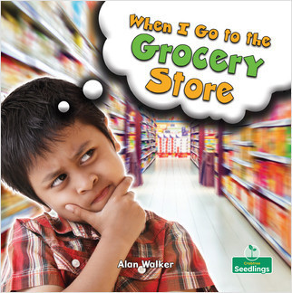 When I Go to the Grocery Store - 9781427129710 by Alan Walker, Amy Culliford, 9781427129710