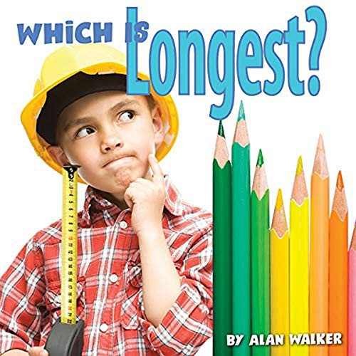 Which Is Longest? - 9781427128584 by Alan Walker, Amy Culliford