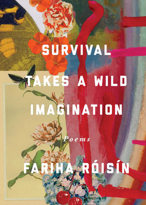 Survival Takes a Wild Imagination (Poems) by Fariha Róisín, 9781524878221