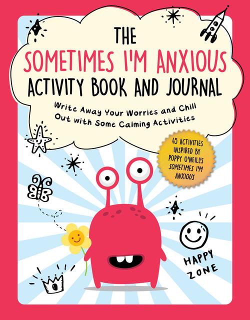 The Sometimes I'm Anxious Activity Book and Journal (Write Away Your Worries and Chill Out with Some Calming Activities) by Summersdale Publishing, 9781510775978
