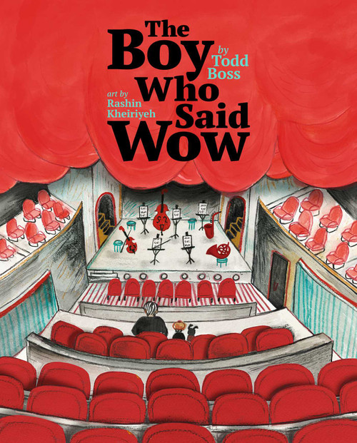 The Boy Who Said Wow by Todd Boss, Rashin Kheiriyeh, 9781534499713