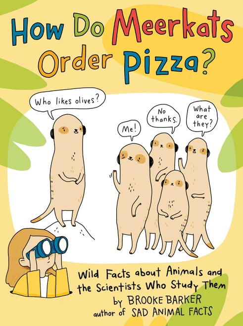 How Do Meerkats Order Pizza? (Wild Facts about Animals and the Scientists Who Study Them) - 9781665901611 by Brooke Barker, Brooke Barker, 9781665901611