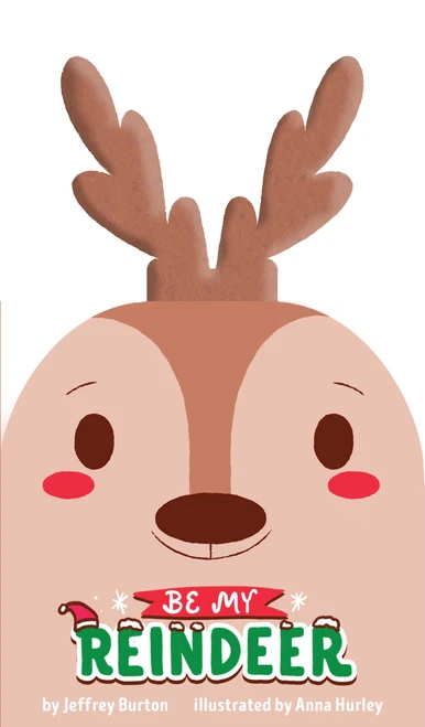 Be My Reindeer by Jeffrey Burton, Anna Hurley, 9781665943307