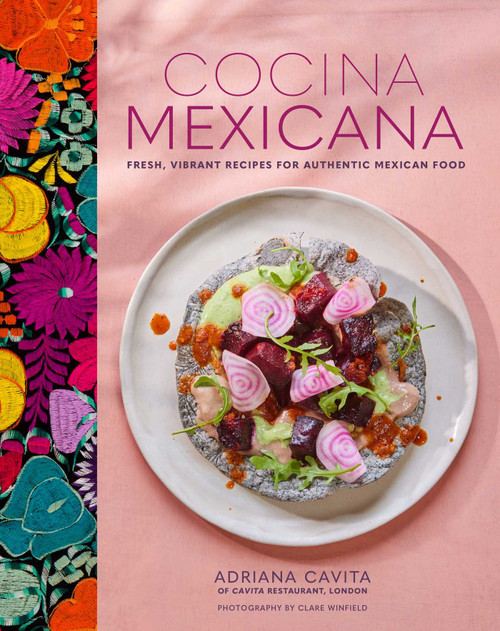 Cocina Mexicana (Fresh, vibrant recipes for authentic Mexican food) by Adriana Cavita, 9781788795531