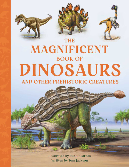 The Magnificent Book of Dinosaurs by Tom Jackson, Rudolf Farkas, 9798886740639