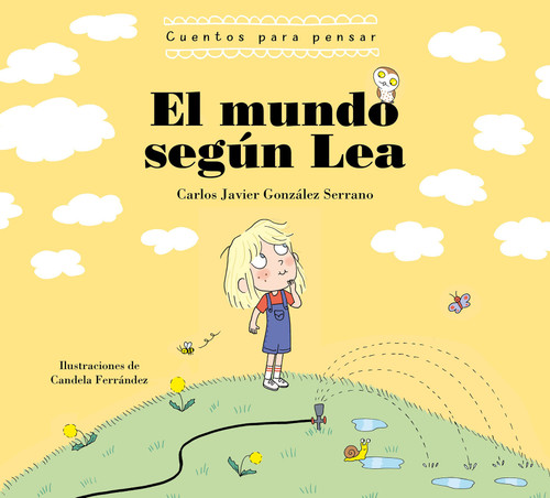 El mundo según Lea. Cuentos para pensar / The World According to Lea. Stories to Think About (Spanish Edition) by Carlos Javier Gonzalez, 9788448863739