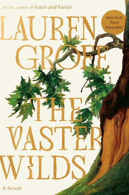 The Vaster Wilds (A Novel) by Lauren Groff, 9780593418390