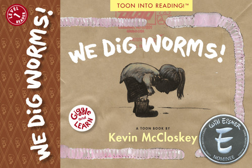 We Dig Worms! (TOON Level 1) - 9781943145416 by Kevin McCloskey, 9781943145416