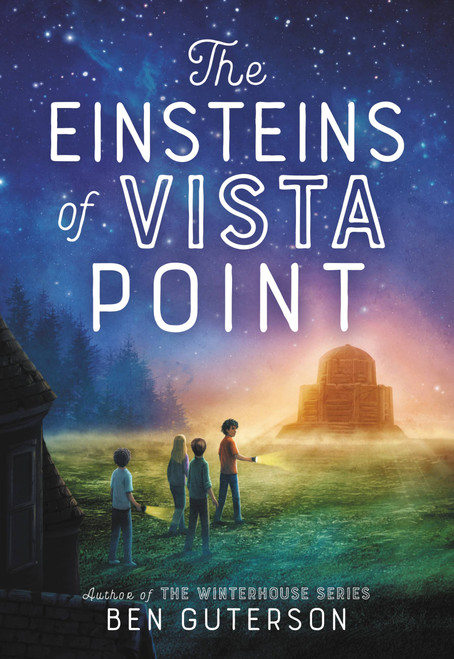The Einsteins of Vista Point - 9780316317535 by Ben Guterson, Petur Antonsson, 9780316317535