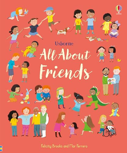 All About Friends (A Friendship Book for Kids) by Felicity Brooks, Mar Ferrero, 9781805317616