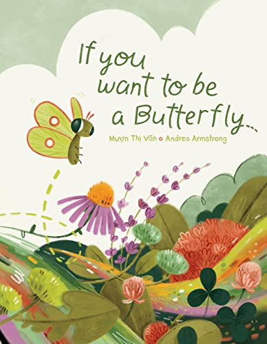 If You Want to Be a Butterfly by Muon Thi Van, Andrea Armstrong, 9781525305467