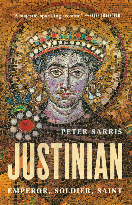 Justinian (Emperor, Soldier, Saint) by Peter Sarris, 9781541601338