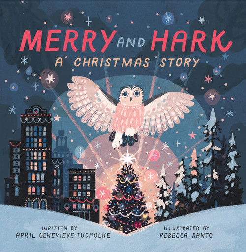 Merry and Hark (A Christmas Story) by April Genevieve Tucholke, Rebecca Santo, 9781643752389