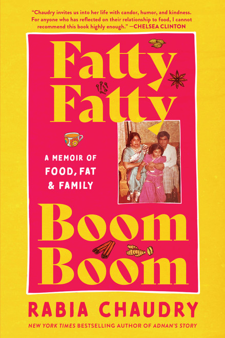 Fatty Fatty Boom Boom (A Memoir of Food, Fat, and Family) - 9781643755380 by Rabia Chaudry