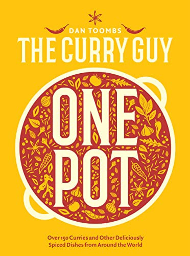 Curry Guy One Pot (Over 150 Curries and Other Deliciously Spiced Dishes from Around the World) by Dan Toombs, 9781787139206