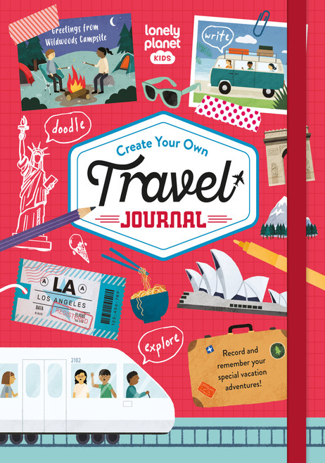 Lonely Planet Kids Create Your Own Travel Journal by Lonely Planet Kids, 9781837581054
