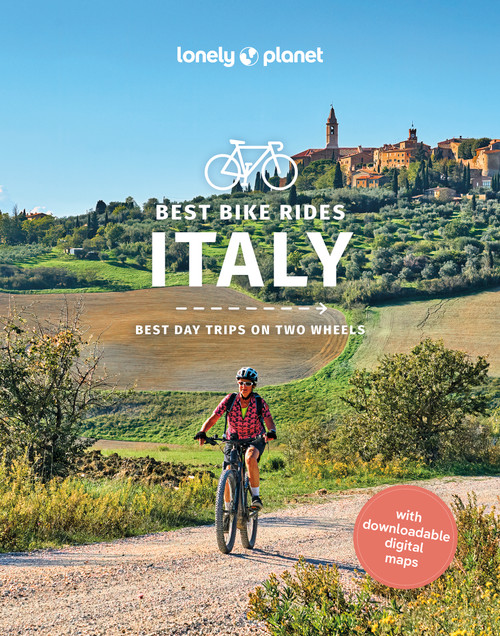 Lonely Planet Best Bike Rides Italy (50 Day Trips on Two Wheels | Detailed Directions & Maps | Covers Italian Lakes, Campania and the Amalfi coast) by Amy McPherson, Margherita Ragg, Angelo Zinna, 9781838698126