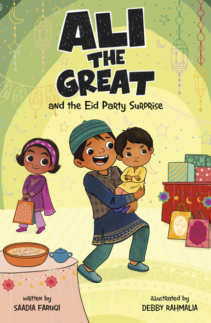 Ali the Great and the Eid Party Surprise by Saadia Faruqi, Debby Rahmalia, 9781484681251