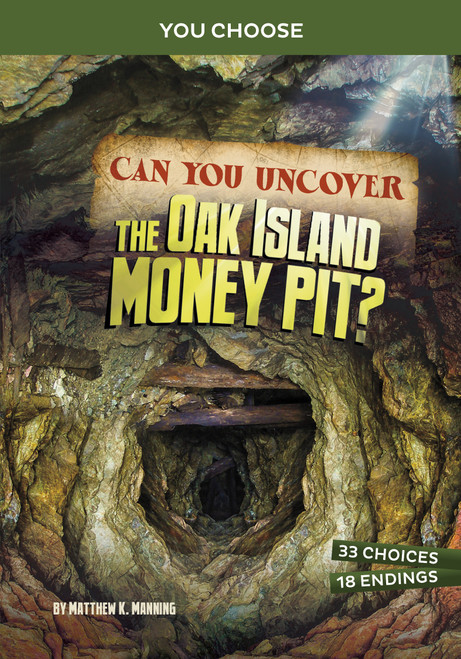 Can You Uncover the Oak Island Money Pit? (An Interactive Treasure Adventure) by Matthew K. Manning, 9781669031925