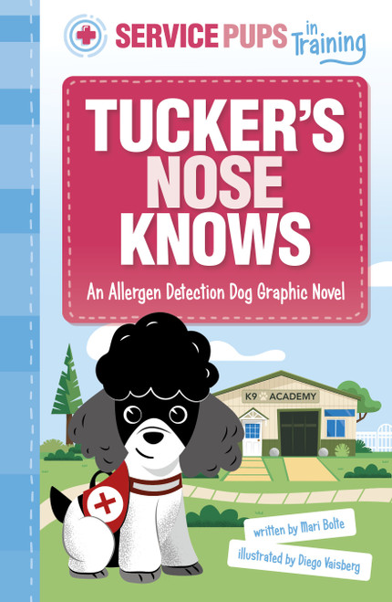 Tucker's Nose Knows (An Allergen Detection Dog Graphic Novel) by Diego Vaisberg, Mari Bolte, 9781484680131