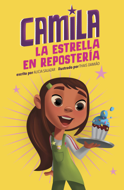 Camila la estrella en repostería (Spanish Edition) by Alicia Salazar, Thais Damiao, 9781484682715