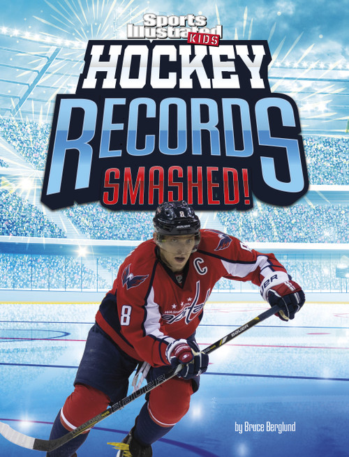 Hockey Records Smashed! by Bruce Berglund, 9781669071594