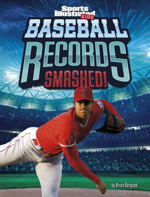 Baseball Records Smashed! by Bruce Berglund, 9781669071518