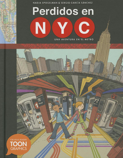 Perdidos en NYC: una aventura en el metro (A TOON Graphic) (Spanish Edition) by Nadja Spiegelman, Sergio Garcia Sanchez, 9781935179856