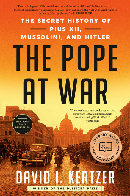 The Pope at War (The Secret History of Pius XII, Mussolini, and Hitler) - 9780812989960 by David I. Kertzer, 9780812989960