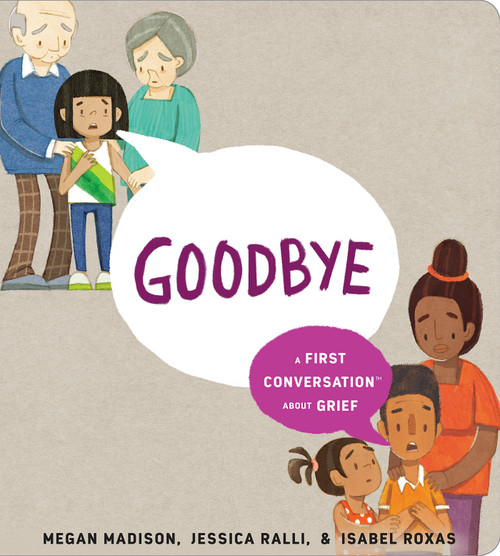 Goodbye: A First Conversation About Grief - 9780593662380 by Megan Madison, Jessica Ralli, Isabel Roxas, 9780593662380