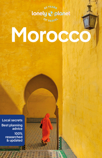 Lonely Planet Morocco (Detailed Itineraries | Travel Like a Local | Insider Tips | Covers Marrakesh, Tangier, Fez, Casablanca, and more) by Helen Ranger, Sarah Gilbert, Sally Kirby, Mandy Sinclair, Tara Stevens, 9781838691691