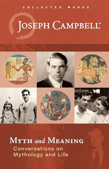 Myth and Meaning (Conversations on Mythology and Life) by Joseph Campbell, Stephen Gerringer, 9781608688517