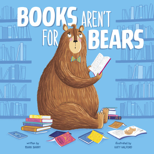 Books Aren't for Bears by Mark Barry, Katy Halford, 9781684465507